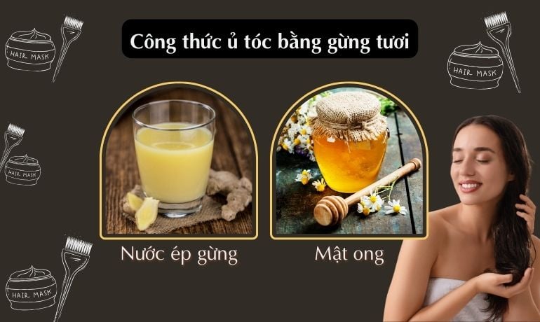 10 cách ủ tóc bằng gừng kích thích mọc tóc, ngừa rụng tóc