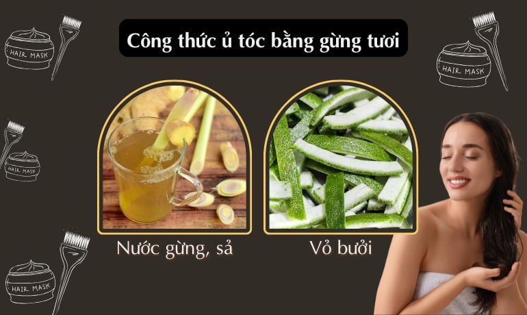 10 cách ủ tóc bằng gừng kích thích mọc tóc, ngừa rụng tóc