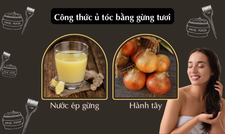 10 cách ủ tóc bằng gừng kích thích mọc tóc, ngừa rụng tóc