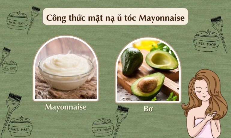 Có nên ủ tóc bằng Mayonnaise? Cách làm mặt nạ ủ tóc