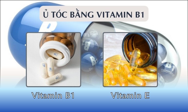 Cách ủ tóc bằng vitamin B1 kích thích mọc tóc nhanh dài