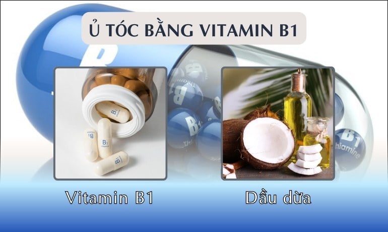 Cách ủ tóc bằng vitamin B1 kích thích mọc tóc nhanh dài