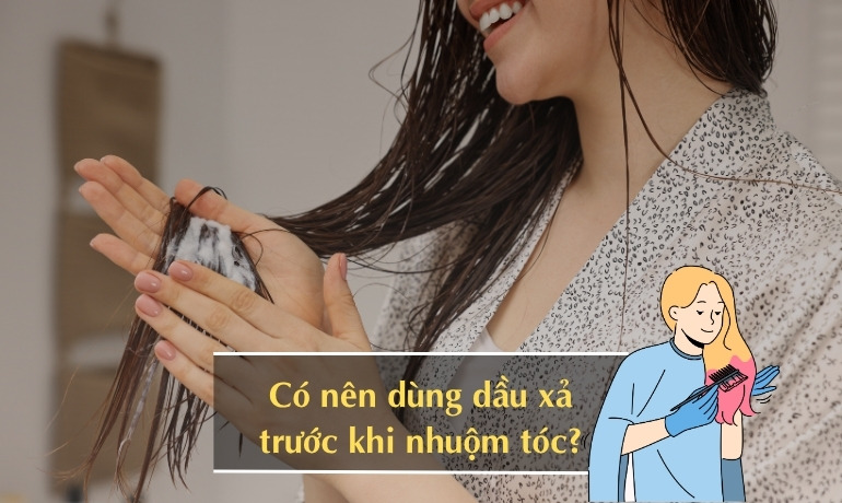 Có nên gội đầu trước khi nhuộm tóc không? Thời điểm gội phù hợp