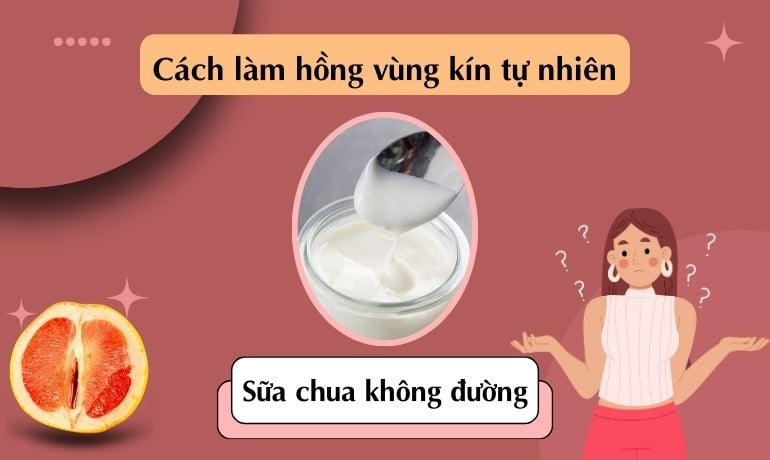 15 cách làm hồng vùng kín tự nhiên nhanh nhất, an toàn tại nhà