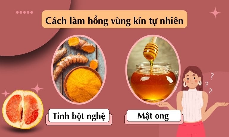 15 cách làm hồng vùng kín tự nhiên nhanh nhất, an toàn tại nhà