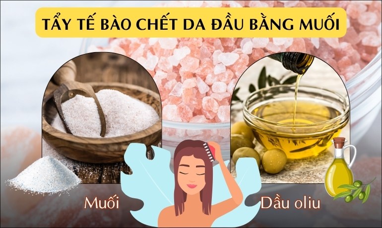 Tẩy tế bào chết da đầu bằng muối có tốt không? Cách làm