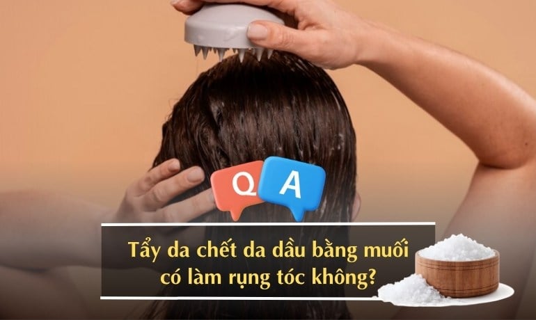 Tẩy tế bào chết da đầu bằng muối có tốt không? Cách làm