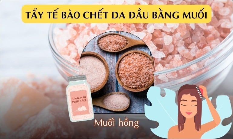 Tẩy tế bào chết da đầu bằng muối có tốt không? Cách làm