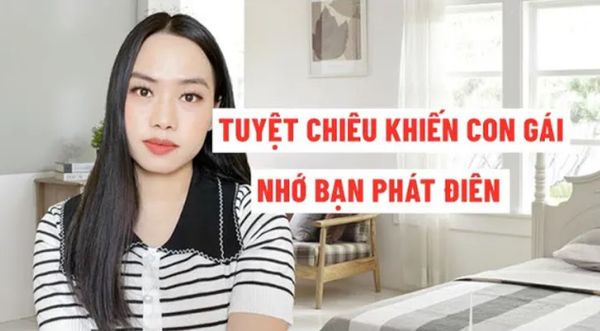 Làm thế này cô ấy sẽ nhớ bạn phát đien