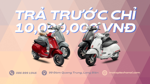 Sắm xe Vespa: Trả trước 10,000,000 VNĐ, góp lãi suất 0% trong 12 tháng.