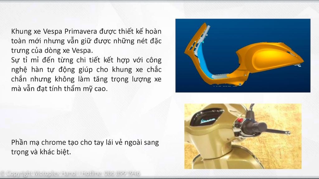 Thân xe Vepa Primavera được làm bằng thép nguyên khối và hàn tỉ mỉ