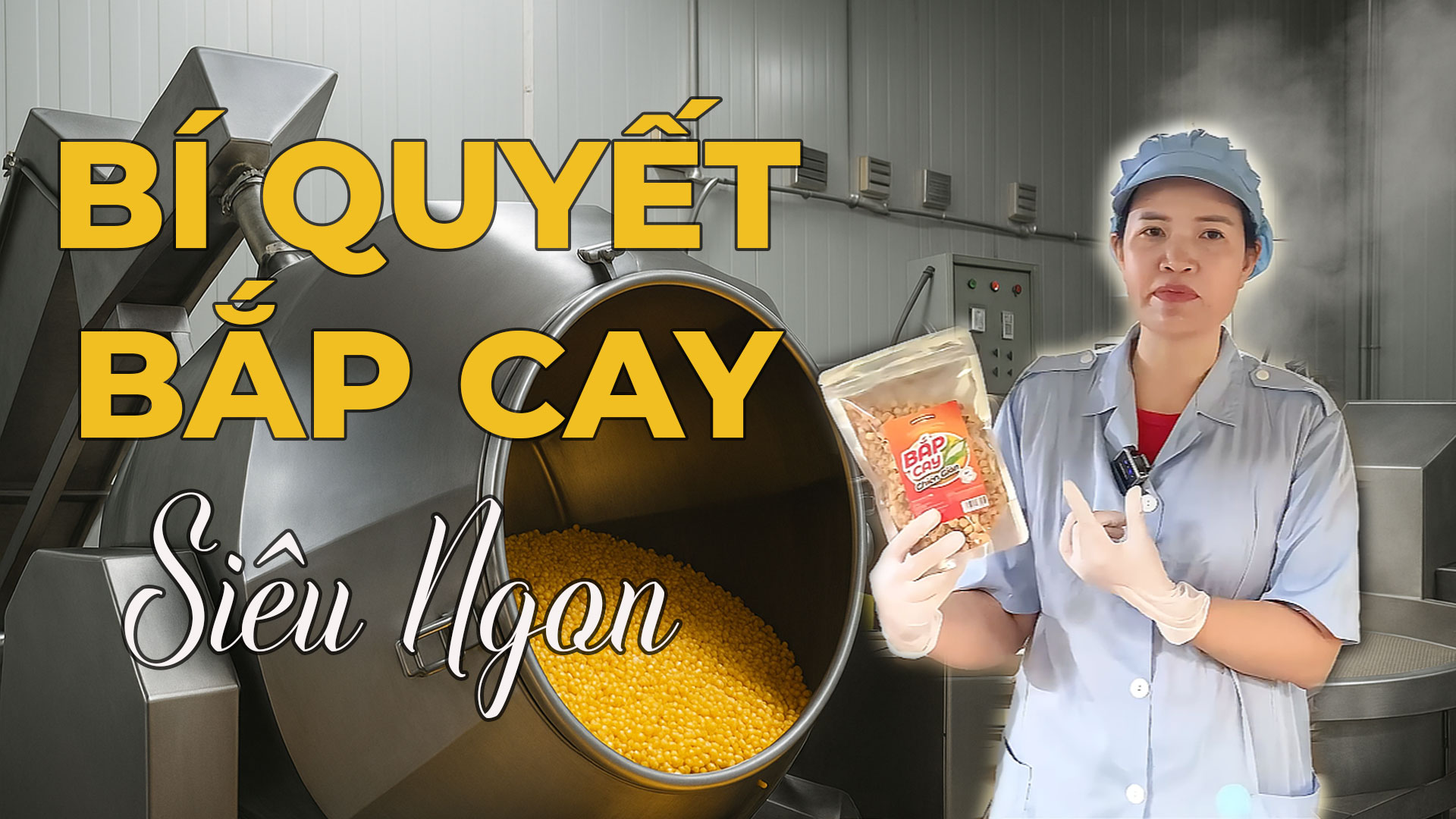 Bắp Cay Chiên Giòn Minh Dương – Từ Bí Quyết Làng Nghề Đến Nhà Máy Hiện Đại