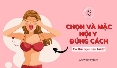 Chọn và mặc nội y đúng cách