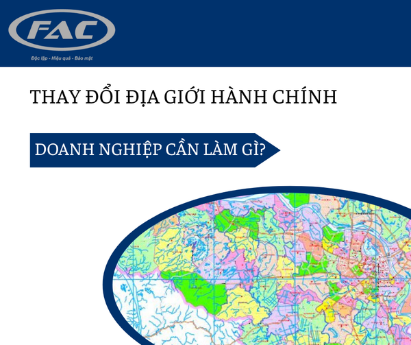 DOANH NGHIỆP VÀ CÁ NHÂN CẦN LƯU Ý GÌ KHI THAY ĐỔI ĐỊA GIỚI HÀNH CHÍNH