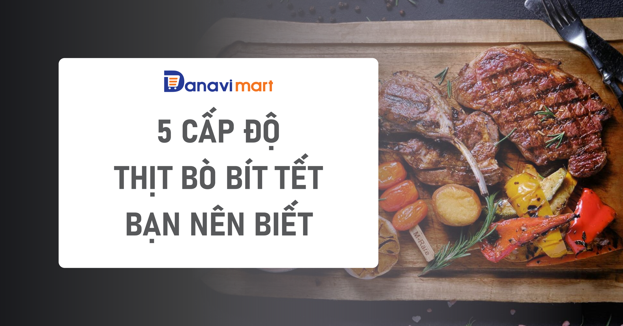 5 CẤP ĐỘ THỊT BÒ BÍT TẾT BẠN NÊN BIẾT