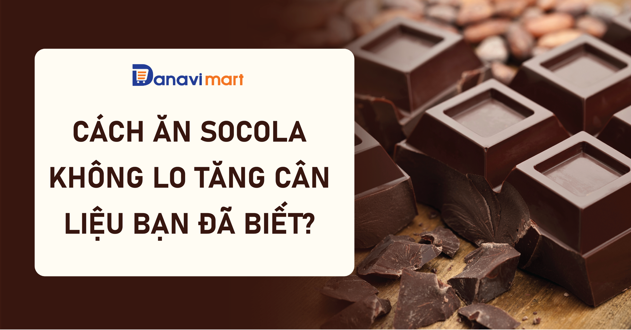 CÁCH ĂN SOCOLA KHÔNG LO TĂNG CÂN LIỆU BẠN ĐÃ BIẾT?