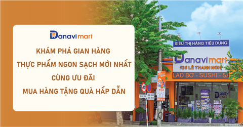 KHÁM PHÁ GIAN HÀNG THỰC PHẨM NGON SẠCH CÙNG ƯU ĐÃI MUA HÀNG TẶNG QUÀ
