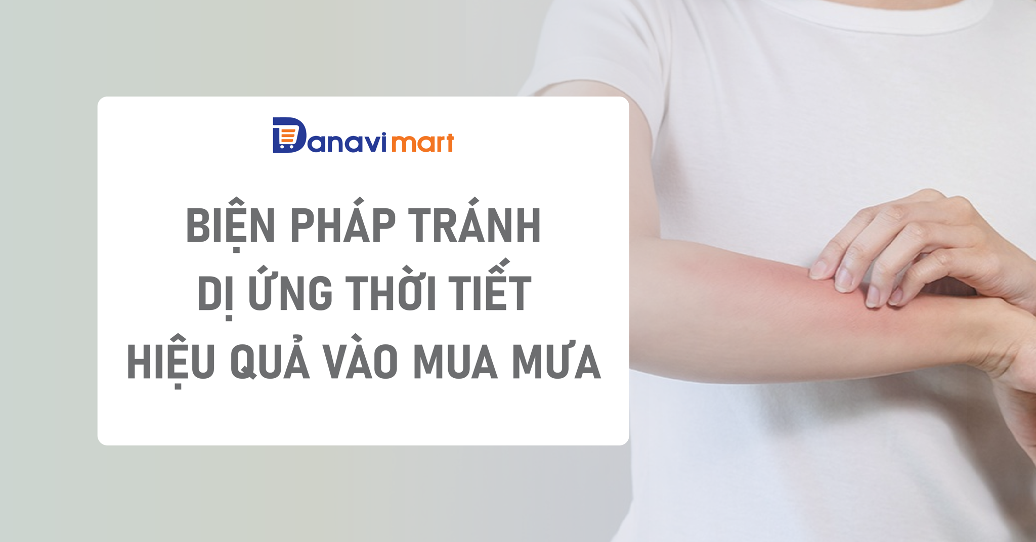 BIỆN PHÁP TRÁNH DỊ ỨNG THỜI TIẾT HIỆU QUẢ VÀO MÙA MƯA