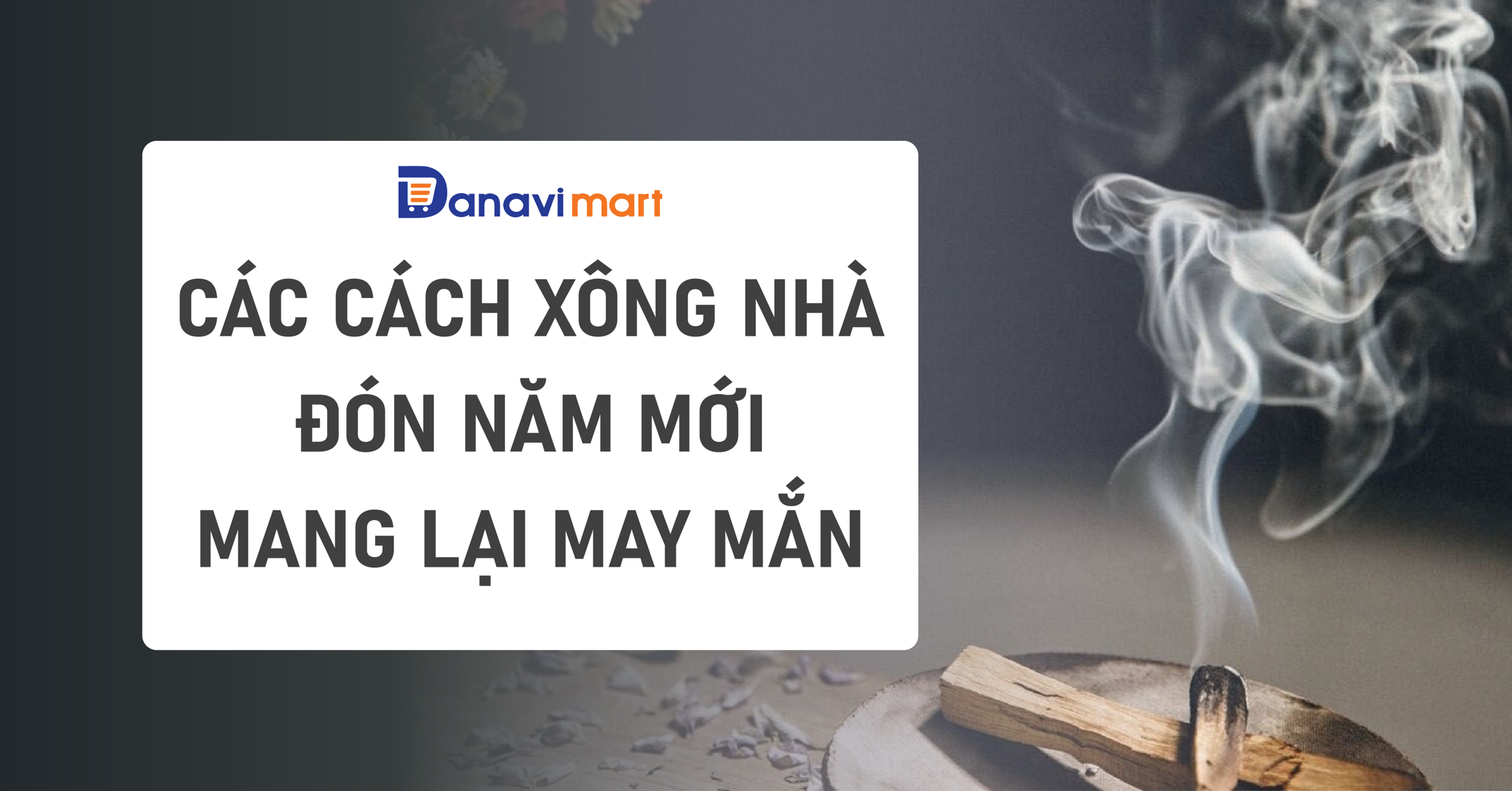 CÁC CÁCH XÔNG NHÀ ĐÓN NĂM MỚI MANG LẠI MAY MẮN