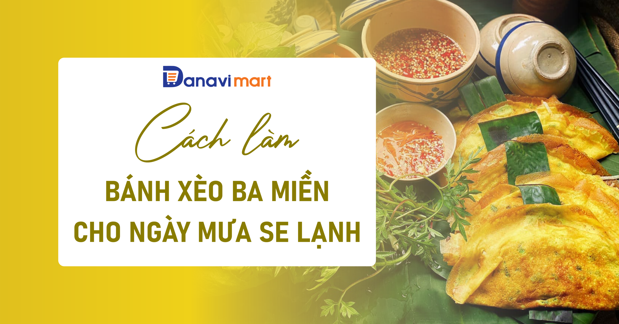 CÁCH LÀM BÁNH XÈO BA MIỀN CHO NGÀY MƯA SE LẠNH