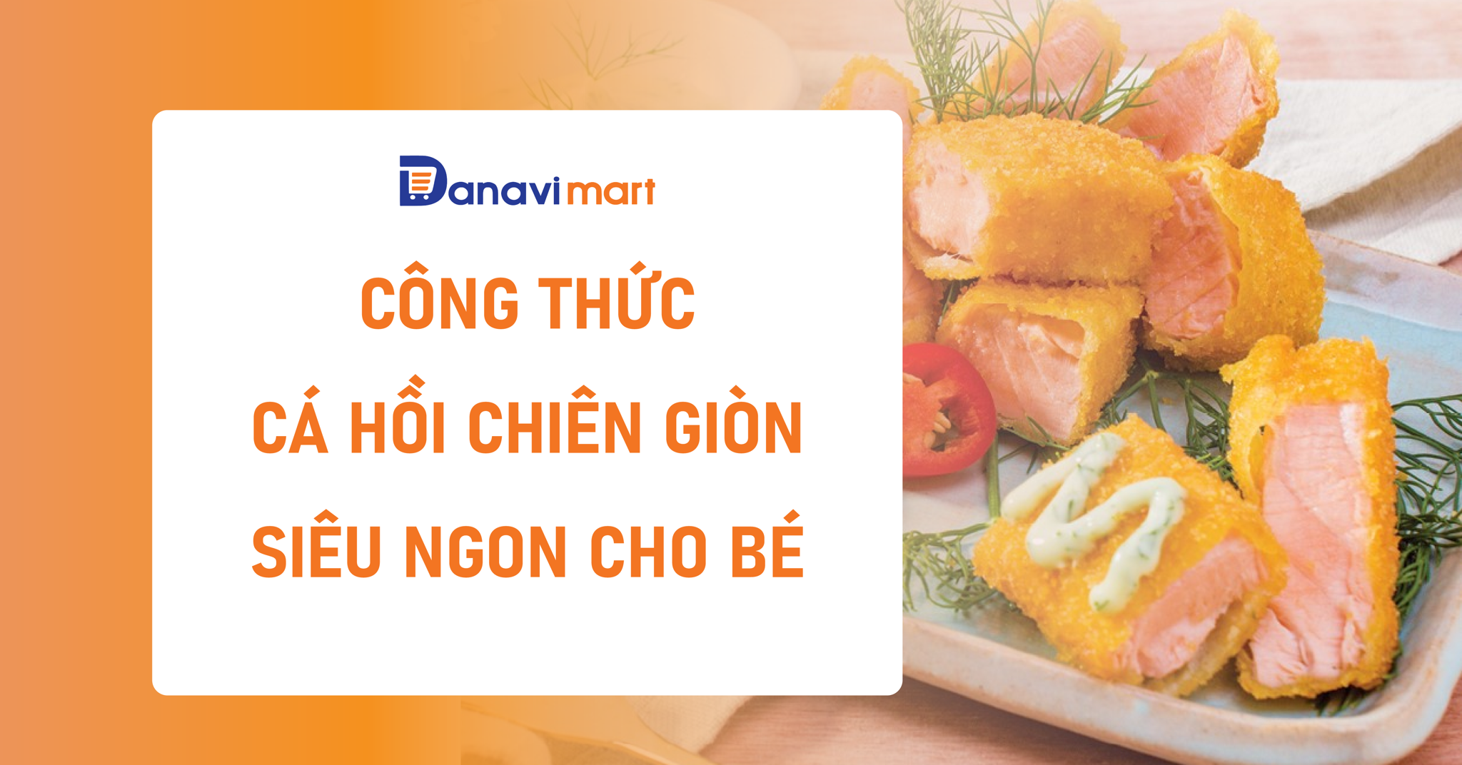 CÔNG THỨC CÁ HỒI CHIÊN GIÒN SIÊU NGON CHO BÉ