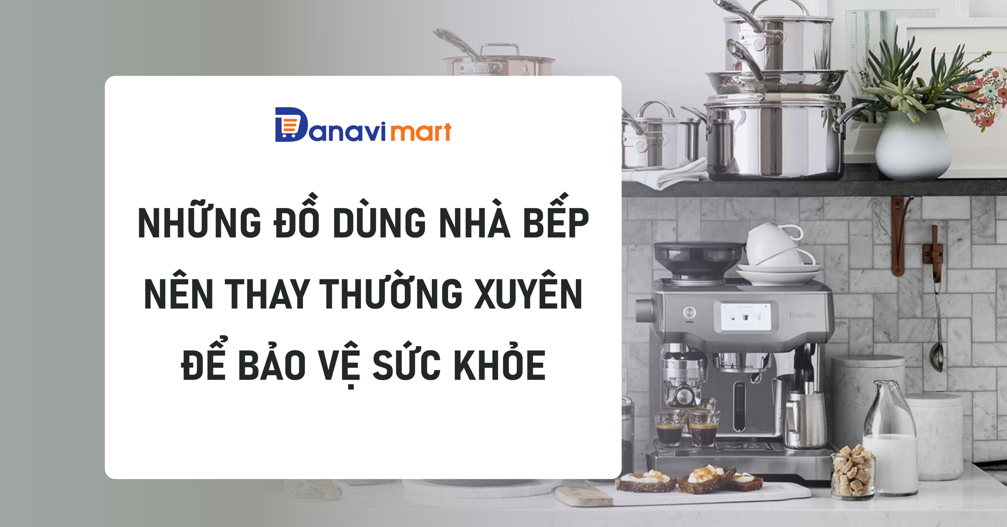 NHỮNG ĐỒ DÙNG NHÀ BẾP NÊN THAY THƯỜNG XUYÊN ĐỂ BẢO VỆ SỨC KHỎE