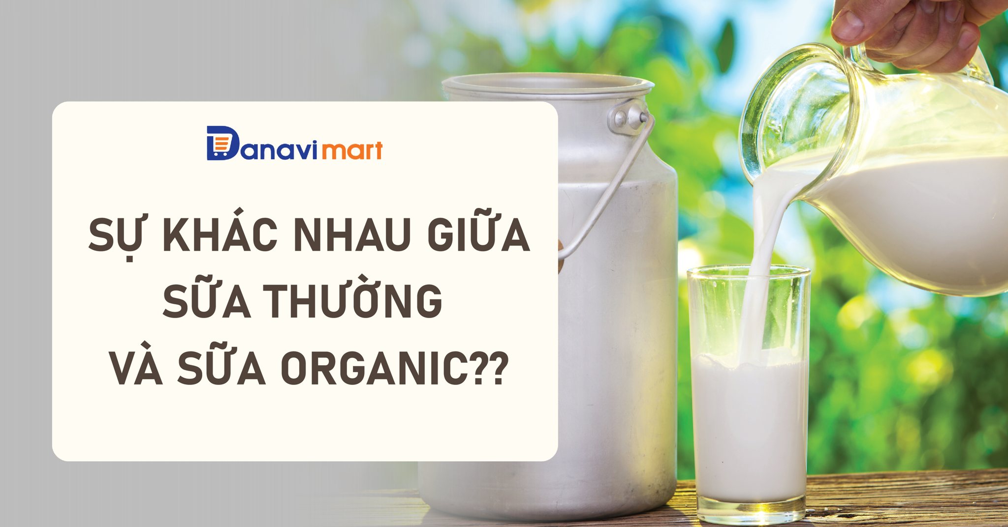 SỰ KHÁC NHAU GIỮA SỮA THƯỜNG VÀ SỮA ORGANIC??