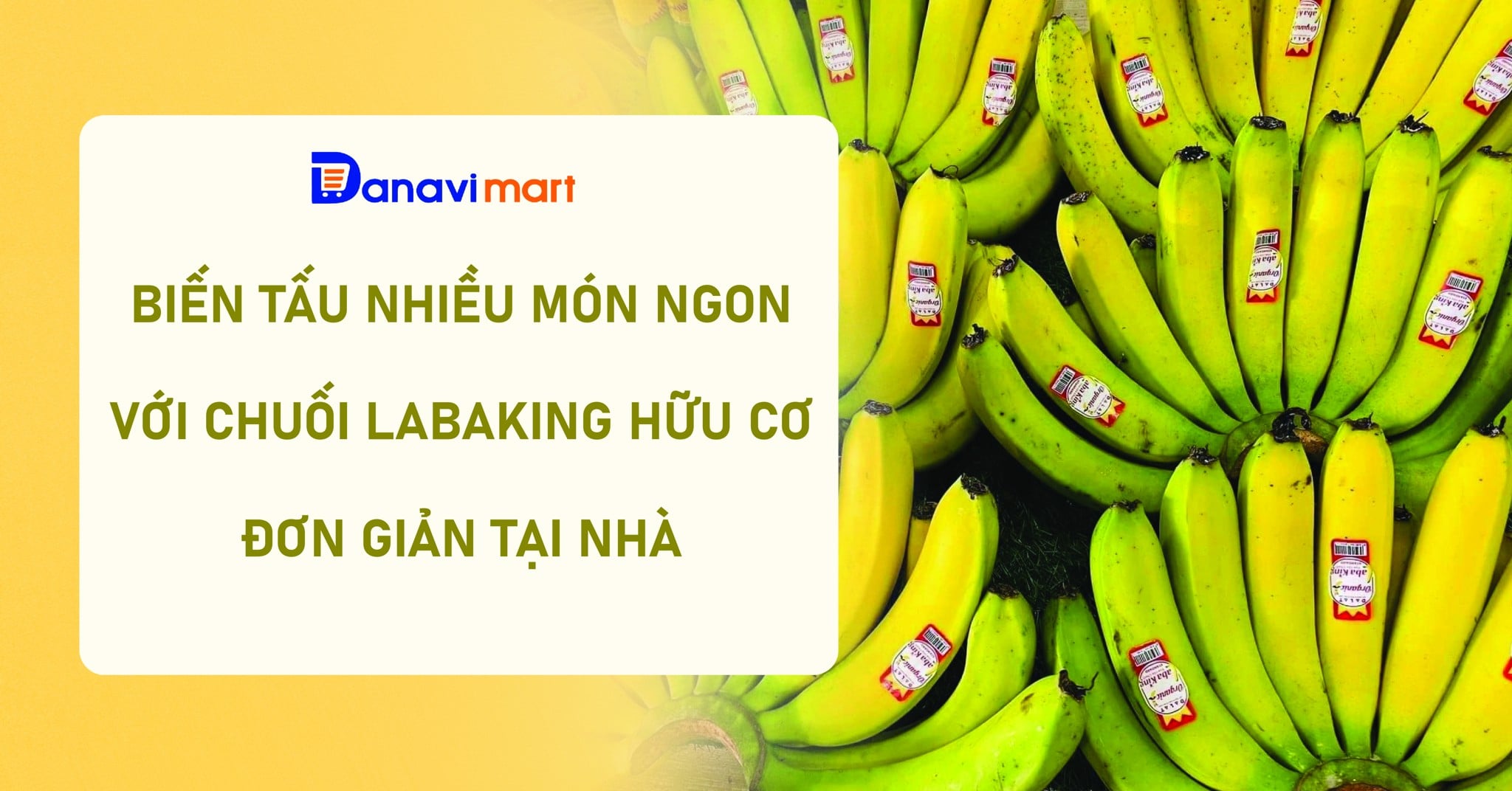 BIẾN TẤU MÓN NGON VỚI CHUỐI LABAKING HỮU CƠ ĐƠN GIẢN TẠI NHÀ