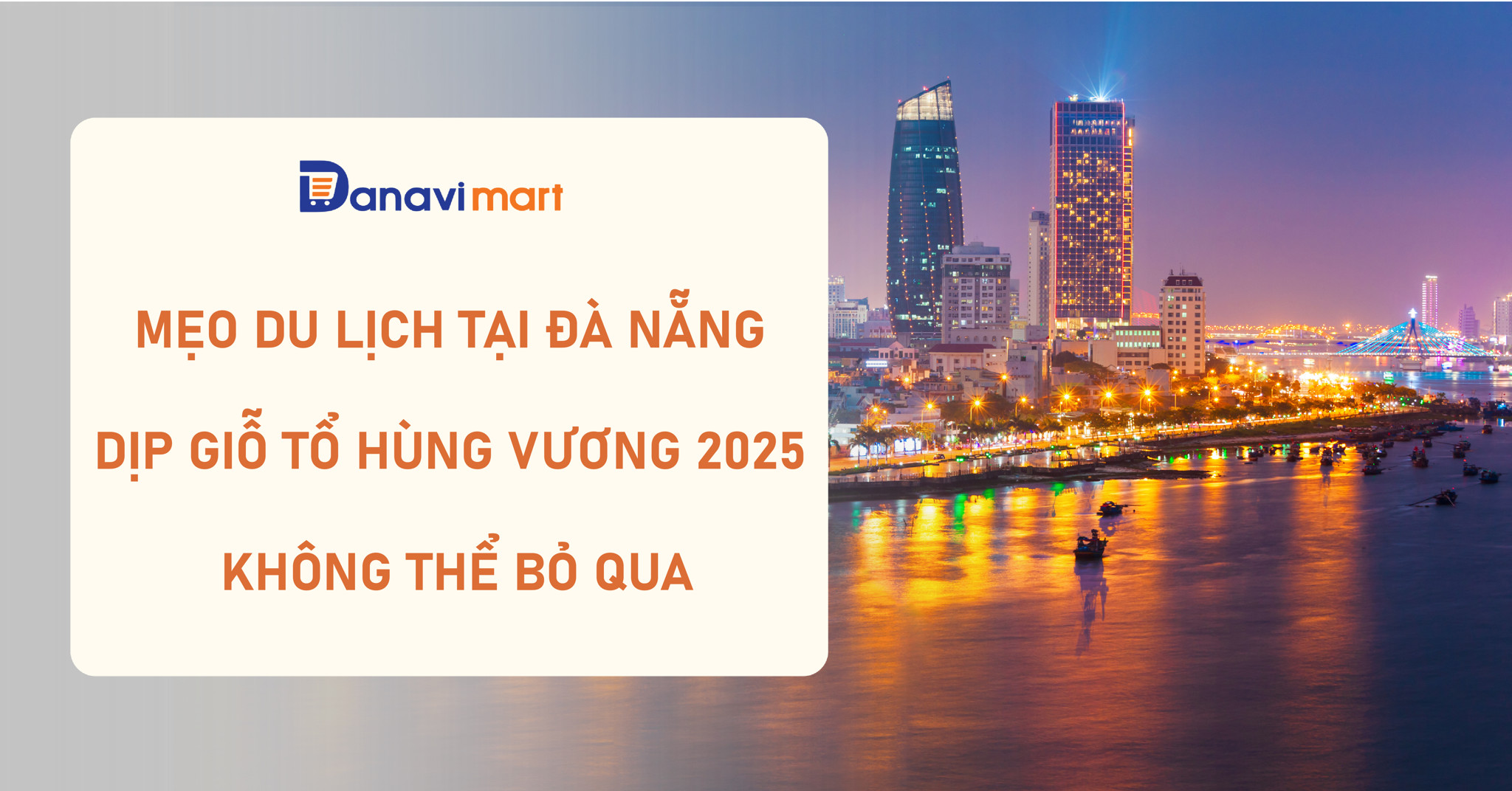 MẸO DU LỊCH TẠI ĐÀ NẴNG DỊP GIỖ TỔ HÙNG VƯƠNG 2025 KHÔNG THỂ BỎ QUA