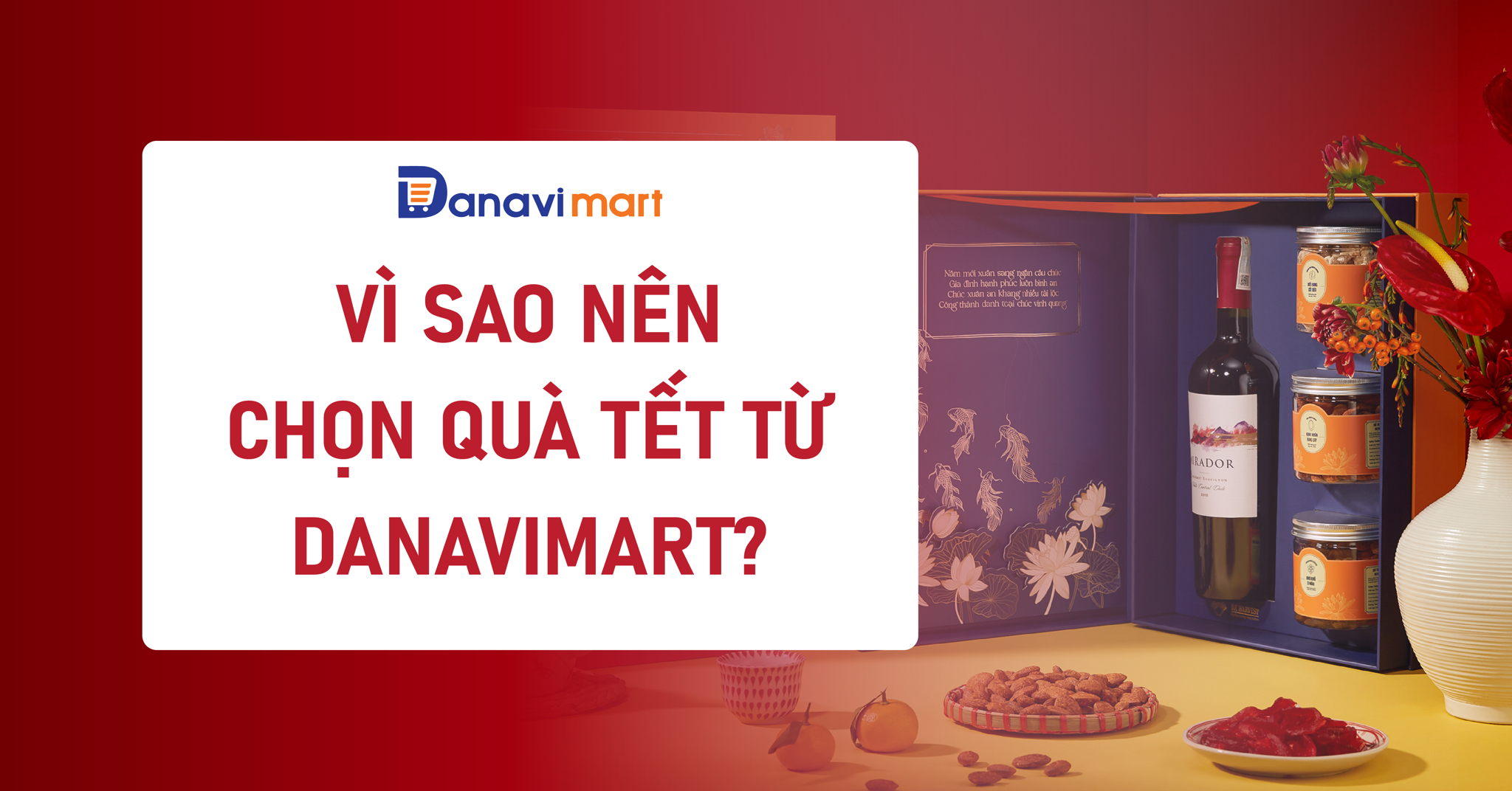 VÌ SAO NÊN CHỌN QUÀ TẾT TỪ DANAVIMART?