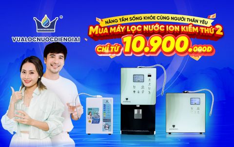 Nâng tầm sống khỏe cùng người thân yêu| Mua máy lọc nước ion kiềm thứ 2 ưu đãi đến 50%, chỉ từ 10.900.000đ.