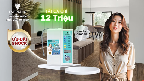 Cơ hội vàng không thể bỏ lỡ! Máy lọc nước điện giải ion kiềm EVERKING chuẩn quốc tế nay chỉ 12 TRIỆU