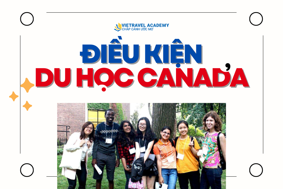 Du học Canada: Điều kiện du học 2024