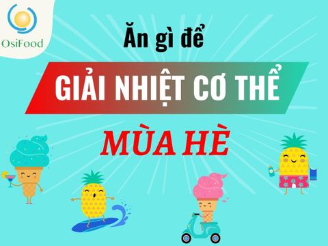 ĂN GÌ ĐỂ GIẢI NHIỆT CƠ THỂ VÀO MÙA HÈ???