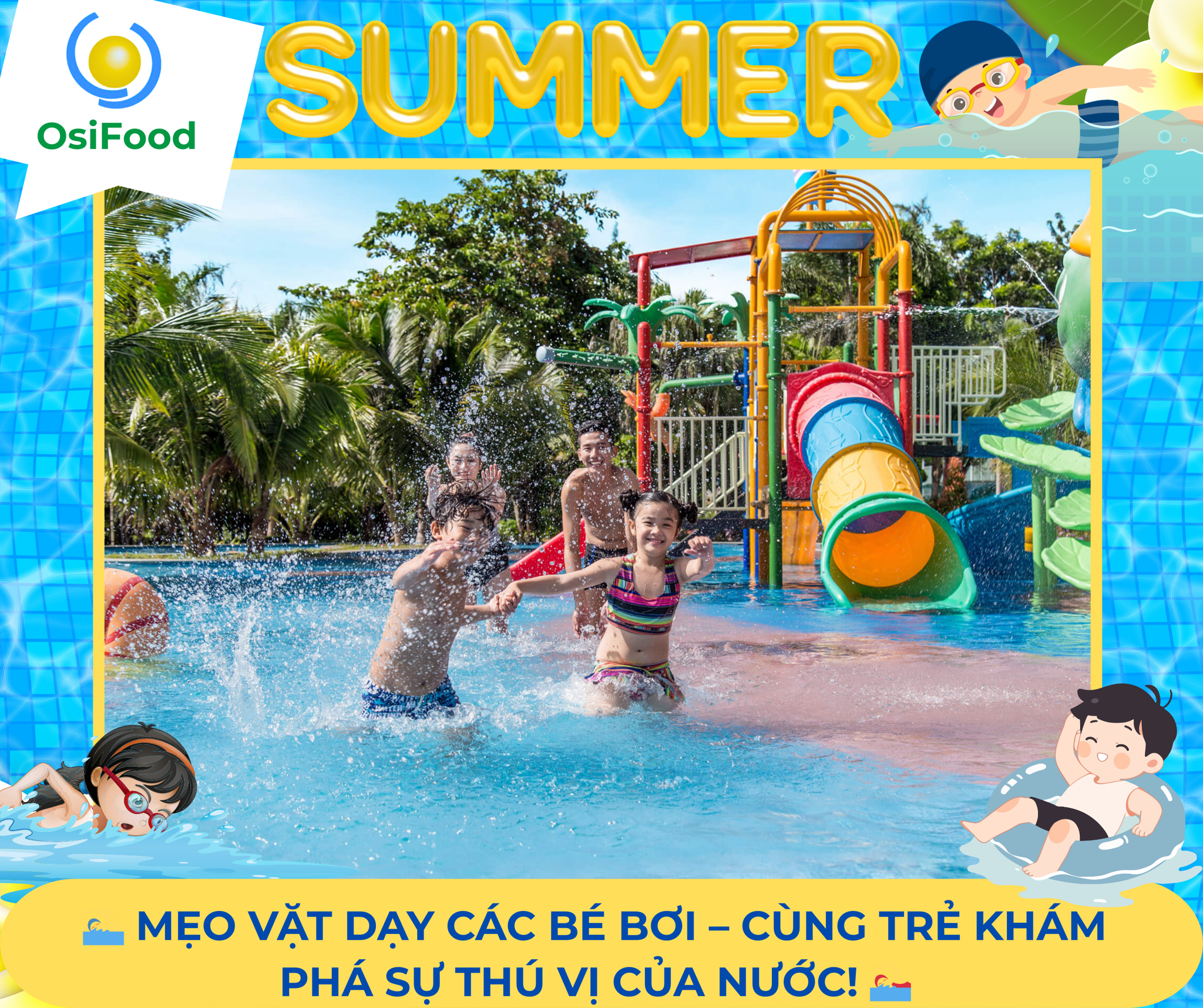 MẸO VẶT DẠY CÁC BÉ BƠI – CÙNG TRẺ KHÁM PHÁ SỰ THÚ VỊ CỦA NƯỚC!