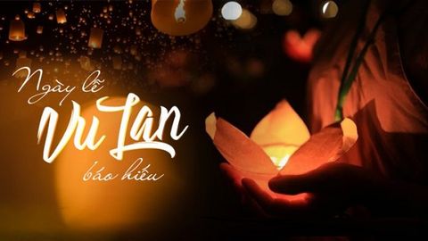 Lễ Vu Lan năm 2023 là ngày mấy? Nguồn gốc và ý nghĩa Lễ Vu Lan.