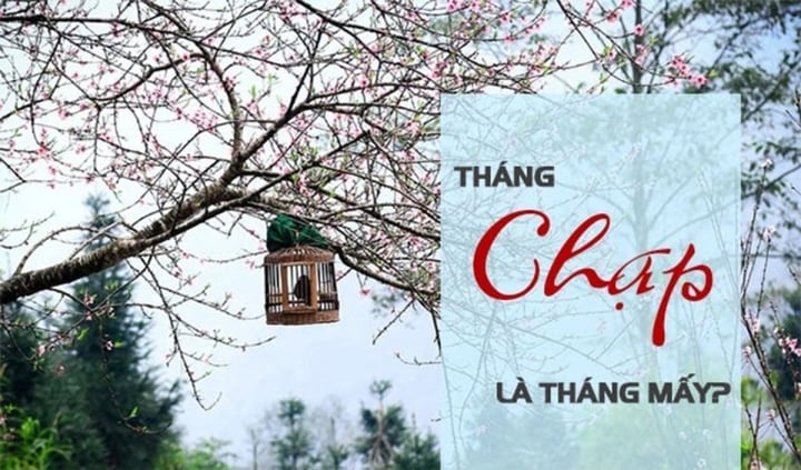 Vì sao tháng 12 âm lịch được gọi là tháng Chạp? và chữ 