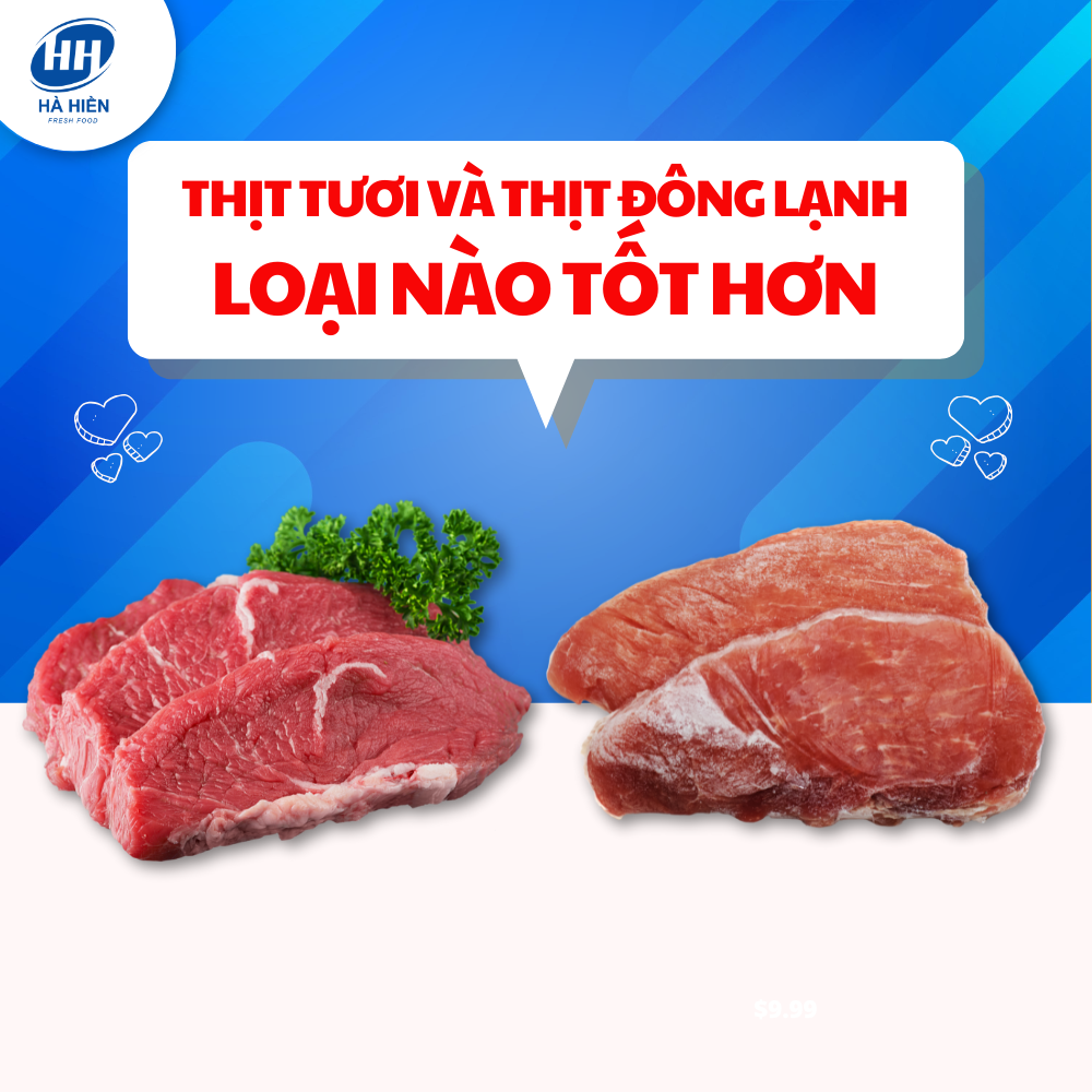 So Sánh Thịt Tươi và Thịt Đông Lạnh: Lựa Chọn Nào Tốt Hơn Cho Bữa Ăn Của Bạn?