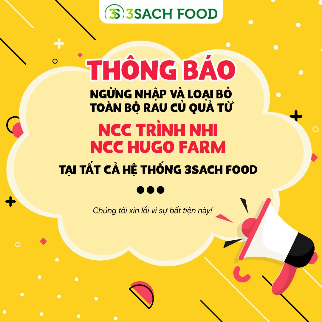 NGƯNG NHẬP HÀNG - LOẠI BỎ TOÀN BỘ SẢN PHẨM CỦA NCC TRÌNH NHI VÀ NCC HUGO FARM TRÊN TOÀN HỆ THỐNG 3SACH FOOD