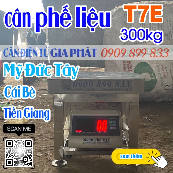 Cân điện tử cân phế liệu T7E 200kg 300kg 500kg inox ở Cái Bè Tiền Giang