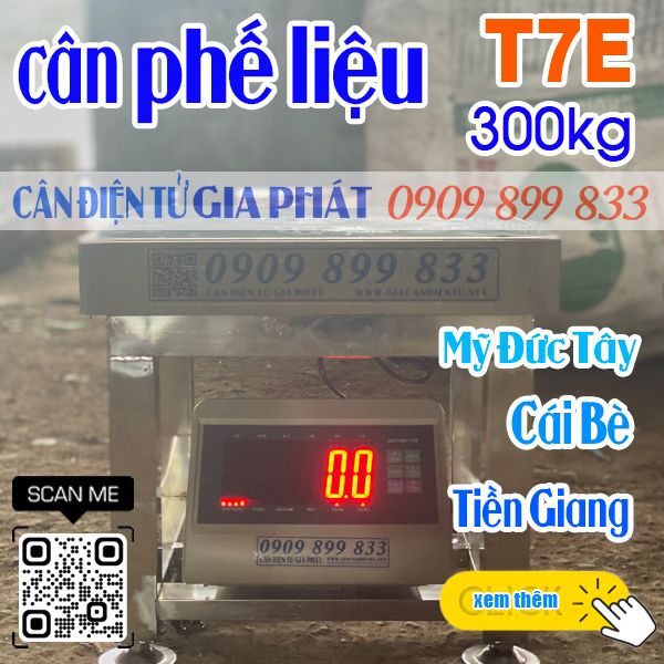 Cân điện tử cân phế liệu T7E 200kg 300kg 500kg inox ở Cái Bè Tiền Giang
