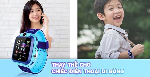 Smart Children’s Watch - Sự lựa chọn tốt nhất dành cho trẻ