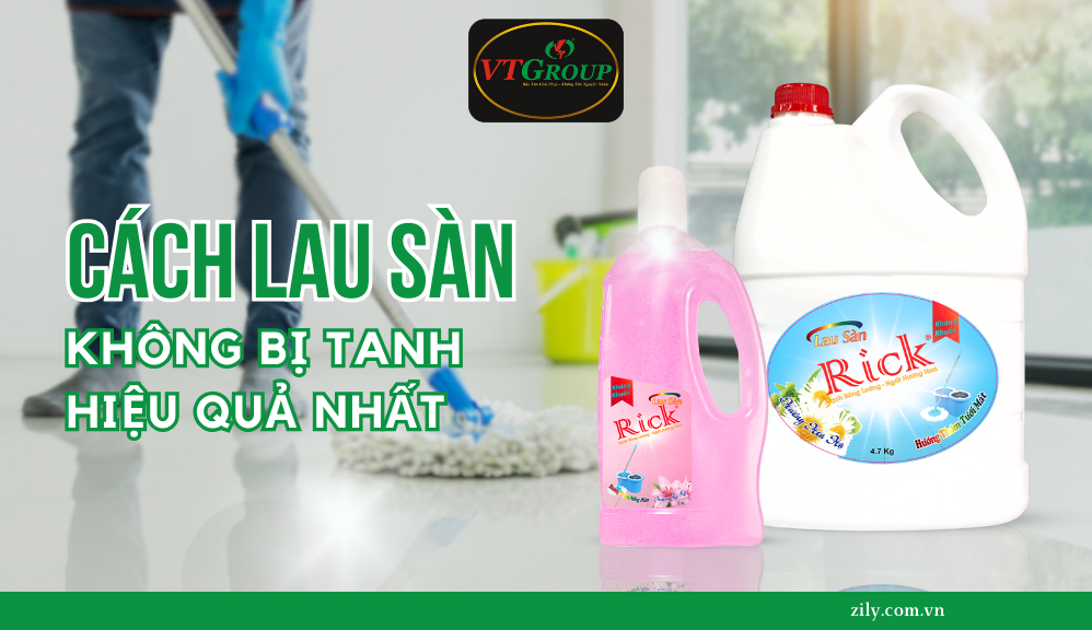 Bật Mí Cách Lau Sàn Không Bị Tanh Hiệu Quả Nhất
