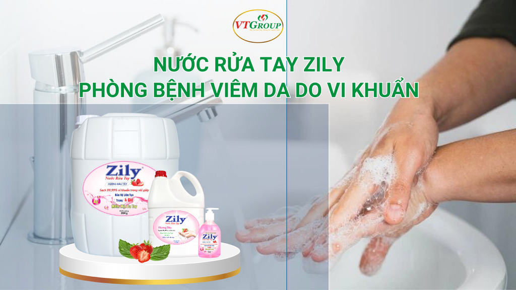 Nước rửa tay Zily - Phòng bệnh viêm da do vi khuẩn
