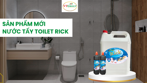 Giới thiệu sản phẩm mới - nước tẩy toilet Rick