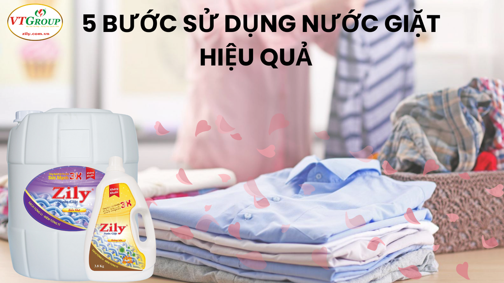 5 Bước Sử Dụng Nước Giặt Hiệu Quả Để Làm Sạch Quần Áo