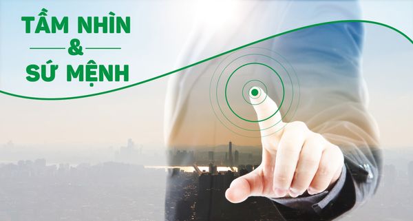 TẦM NHÌN - SỨ MỆNH