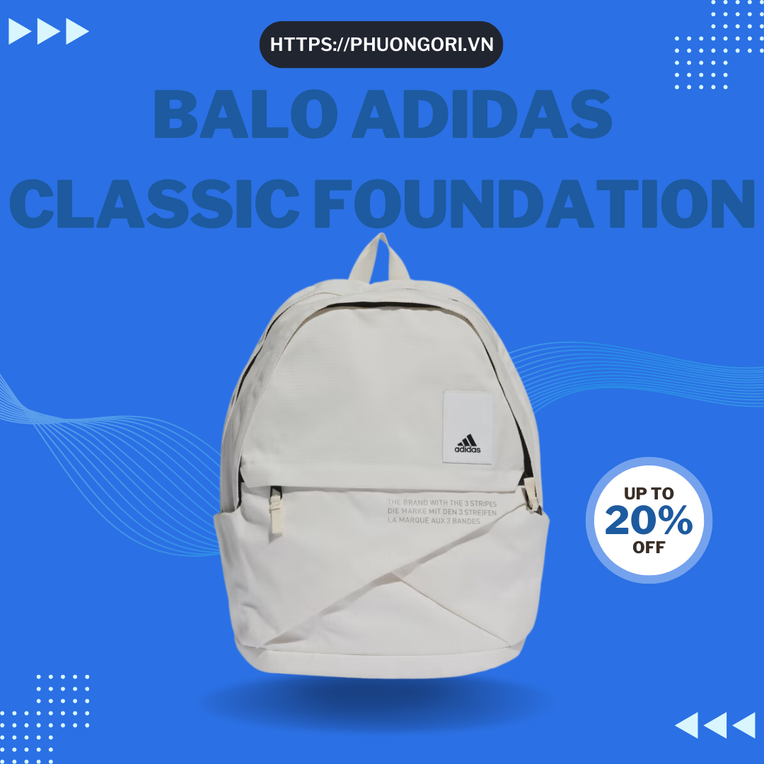 Balo Adidas Classic Foundation: Sự Lựa Chọn Hoàn Hảo Cho Phong Cách Và Tiện Ích