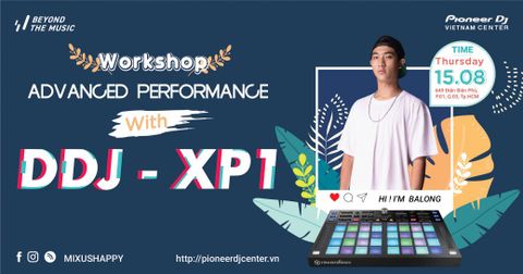 Workshop “ADVANCED PEFORMANCE WITH DDJ-XP1” - BALONG