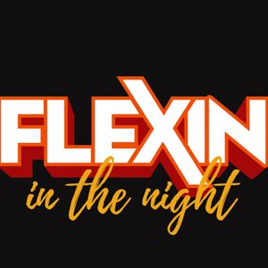 FLEXIN IN THE NIGHT
